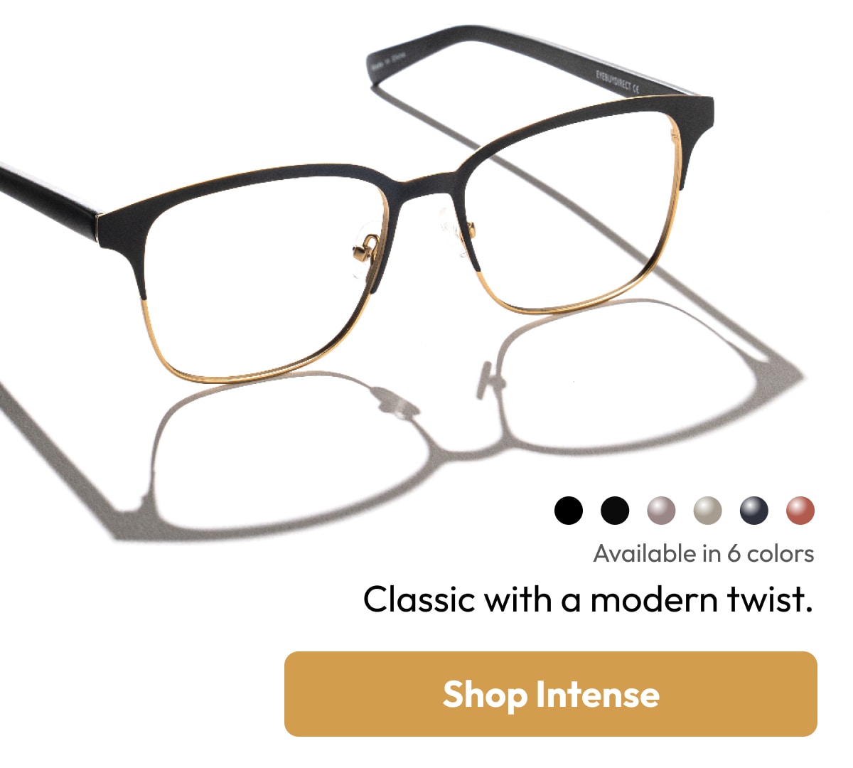  00000 Available in 6 colors Classic with a modern twist. Shop Intense 