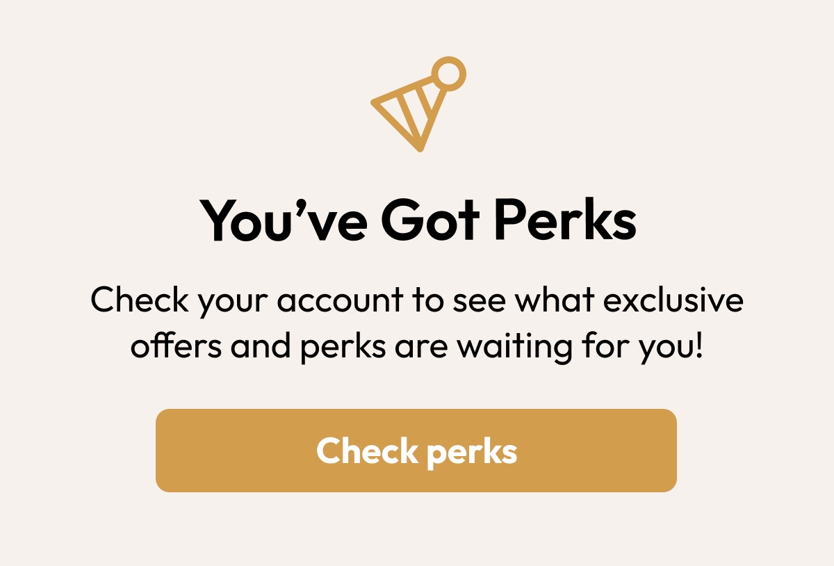 you've got perks