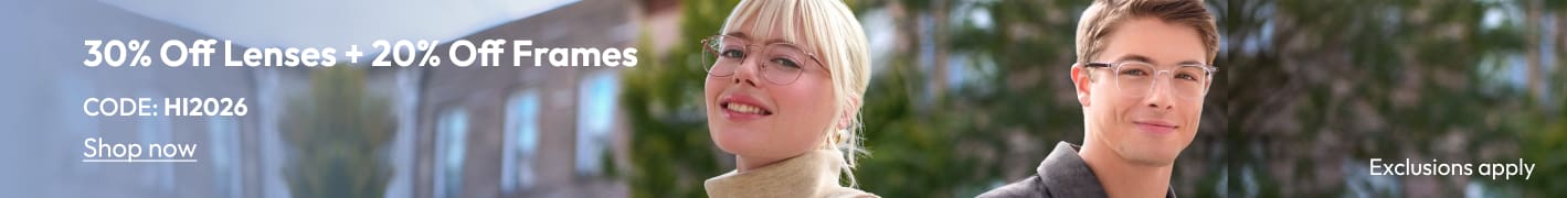 30% off Lenses + 20% off Frames CODE: HI2026