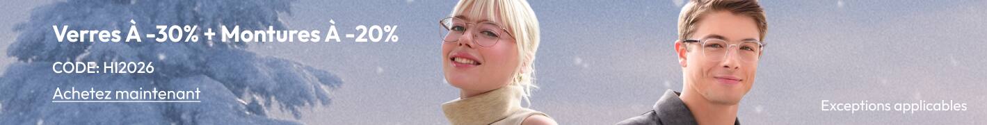 Verres à -30% + Montures À -20%