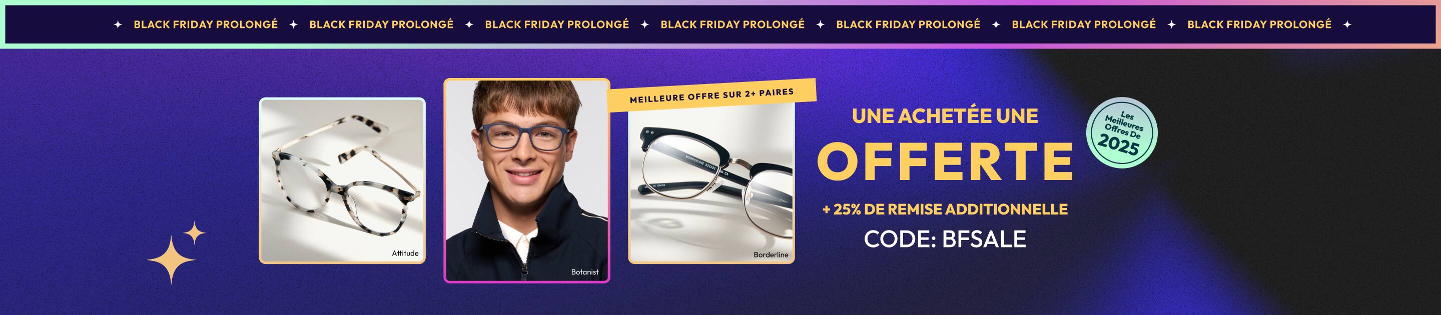 UNE ACHETÉE UNE OFFERTE  + 25% DE REMISE ADDITIONNELLE