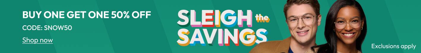 Buy One Get One 50% Off USE CODE: SNOW50 Shop now SLEIGH the SAVING Exclusions apply