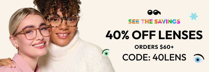 40% OFF LENSES ORDERS $60+