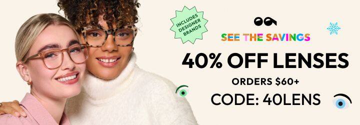 40% OFF LENSES ORDERS $60+