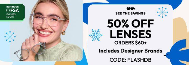 50% OFF Lenses ORDERS $60+