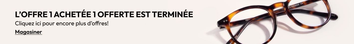 L’OFFRE 1 ACHETÉE 1 OFFERTE EST TERMINÉE