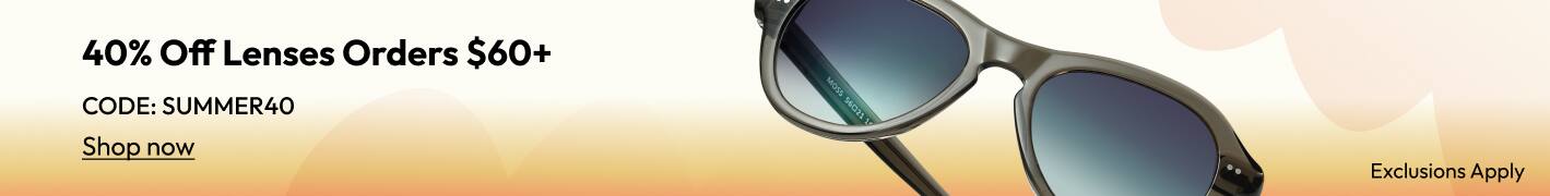 40 Off Lenses Orders $60+