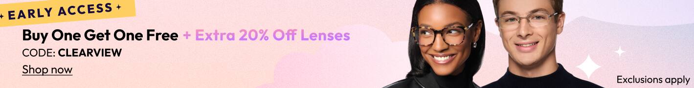 BUY ONE GET ONE FREE + EXTRA 20% OFF Lenses