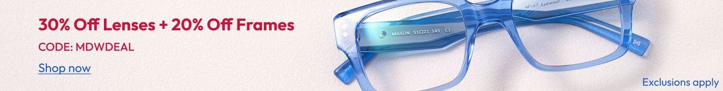 30% Off Lenses + 20% Off Frames