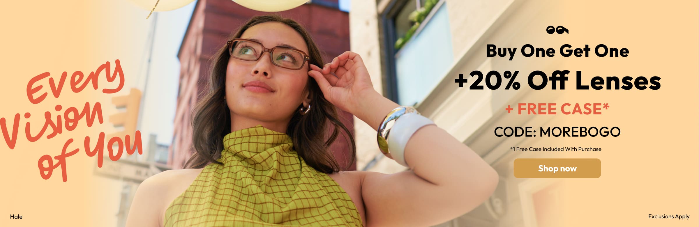 Buy One Get One + 20% Off Lenses + FREE CASE*