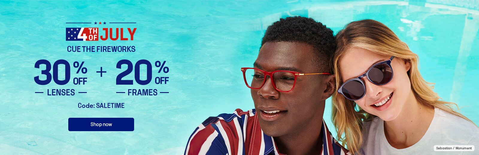 CUE THE FIREWORKS 30% OFF LENSES + 20% OFF FRAMES CODE: SALETIME