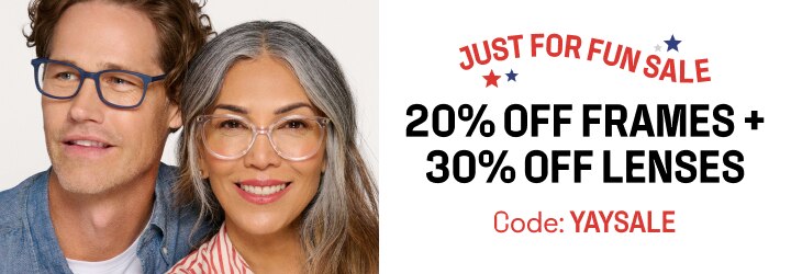 Just For Fun Sale 20% Off Frames 30% Off Lenses. Code: YAYSALE