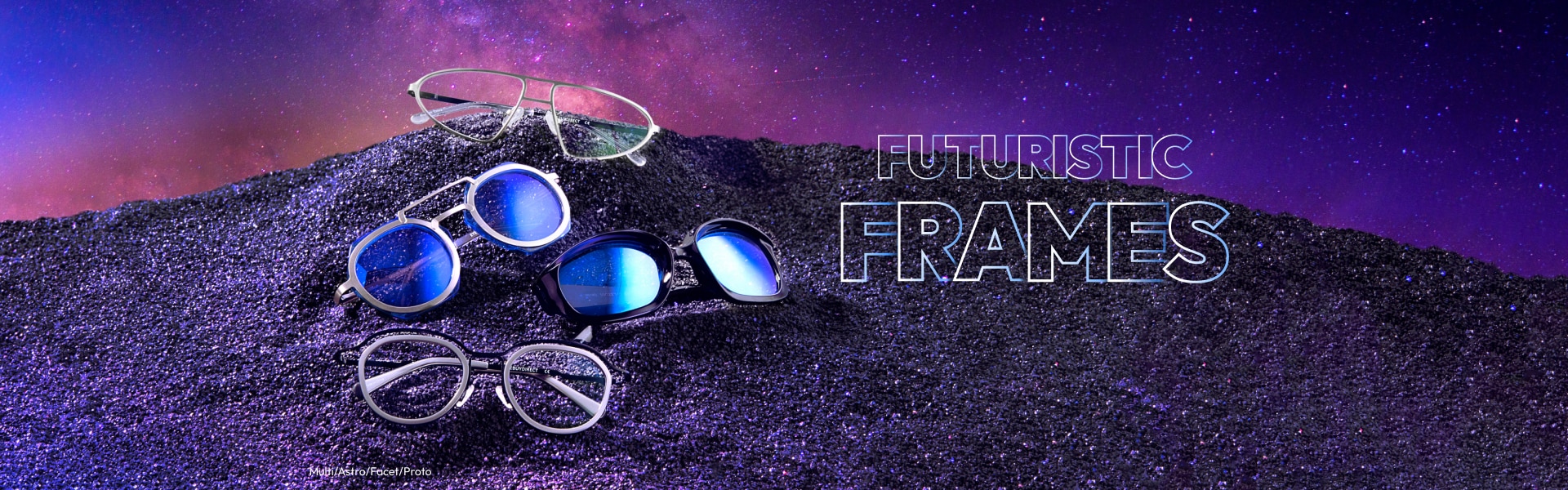 A collection of fashion-forward eyewear inspired by space and science fiction.