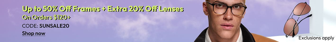 Up to 50% Off Frames + Extra 20% Off Lenses On Orders $120+ CODE: SUNSALE20