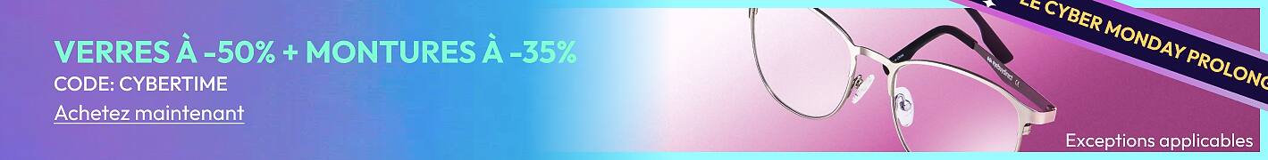 VERRES À -50% + MONTURES À -35% CODE: CYBERTIME